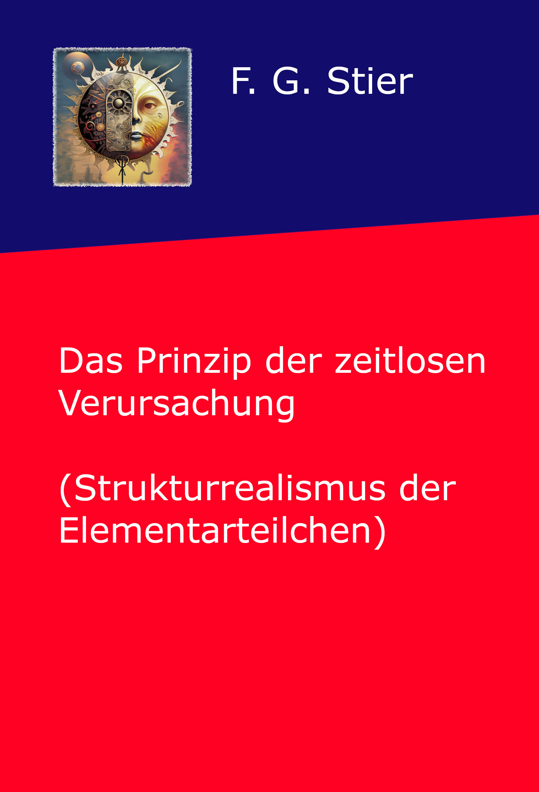 das Prinzip der zeitlosen Verursachung Cover F.G. Stier – Autor